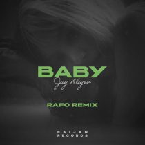 Jay Aliyev – Baby (Rafo Remix)