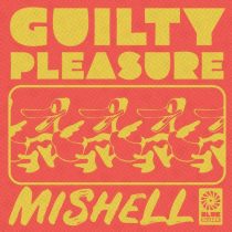 Mishell – Guilty Pleasure