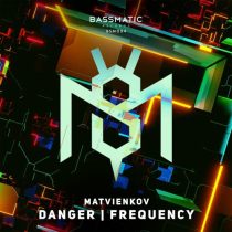 Matvienkov – Danger / Frequency