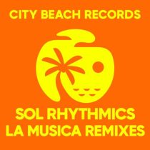 Sol Rhythmics – La Musica (Remixes)