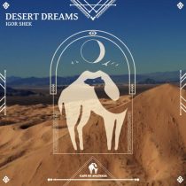 Cafe De Anatolia, Igor Shek – Desert Dreams
