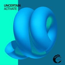 Uncertain – Activate