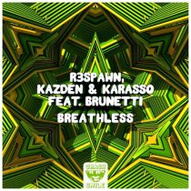Karasso, R3SPAWN, Kazden & Brunetti – Breathless