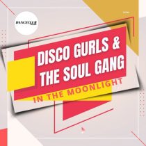 Disco Gurls & The Soul Gang – In The Moonlight