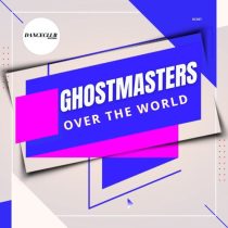 GhostMasters – Over The World