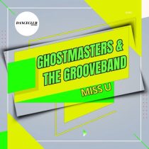 GhostMasters & The GrooveBand – Miss U
