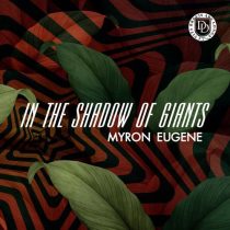 Myron Eugene – In The Shadow Of Giants
