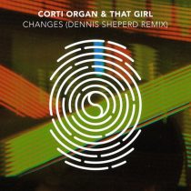 Corti Organ & That Girl – Changes (Dennis Sheperd Extended Remix)