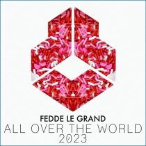 Fedde Le Grand – All Over The World 2023