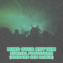 Richard Sen & Mind Over Rhythm – Kubital Footstorm – Richard Sen Remix