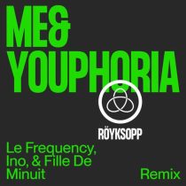 Royksopp – Me&Youphoria (Le Frequency, Ino, & Fille De Minuit Remix)