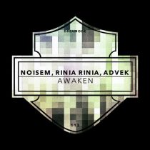 Noisem, Advek, Rinia Rinia – Awaken