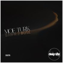 Moe Turk – Dawn 2 Dusk