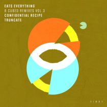 Eats Everything – 8 Cubed Remixes (Vol. 3) (Truncate / Confidential Recipe Remixes)
