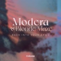 Blonde Maze, Modera – Back Into Your Arms