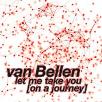 Van Bellen – Let Me Take You (On a Journey)