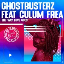 Block & Crown, Ghostbusterz – The Way Love Goes Feat. Culum Frea