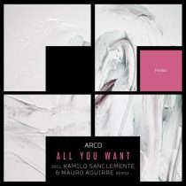 Arco – All You Want