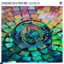 Sequence Six & That Girl – Holding On