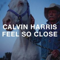 Calvin Harris – Feel So Close