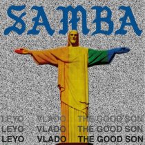 Vlado, Leyo & The Good Son – Samba (Extended)