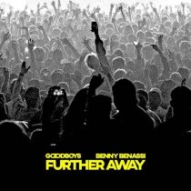 Benny Benassi & Goodboys – Further Away (Extended Mix)
