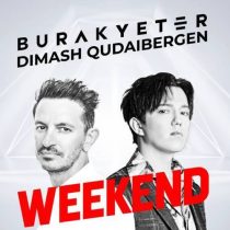 Burak Yeter & Dimash Qudaibergen – Weekend (Extended Mix)