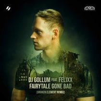 Felixx, DJ Gollum – Fairytale Gone Bad (Broken Element Extended Remix)