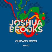 Joshua Brooks – Chicago Town (Extended Mix)