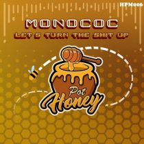 Monococ – Let’s Turn the Shit Up