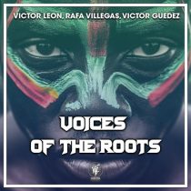 Victor Guedez, Rafa Villegas, Victor Leon – Voices Of The Roots