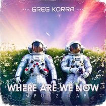 Greg Korra – Where Are We Now