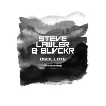 Steve Lawler, Blvckr – Oscillate