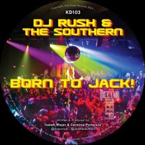DJ Rush & The Southern – Born to Jack