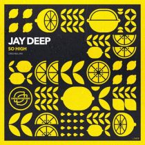 Jay Deep – So High