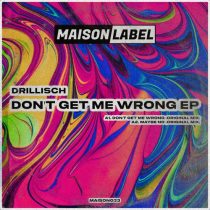 Drillisch – Don’t Get Me Wrong EP