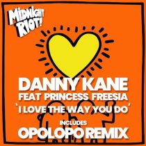 Princess Freesia, Danny Kane – I Love the Way You Do