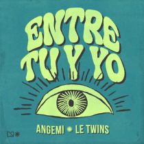 Angemi & Le Twins – Entre Tu Y Yo