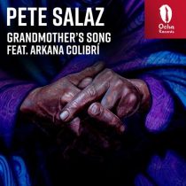 Pete Salaz, Arkana Colibrí – Grandmother’s Song