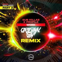 Profile, Sub Killaz – Work (Original Sin Remix)