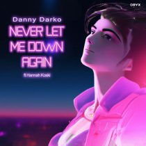 Danny Darko & Hannah Koski – Never Let Me Down Again