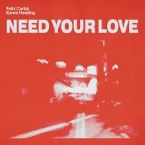Felix Cartal & Karen Harding – Need Your Love (Extended Mix)