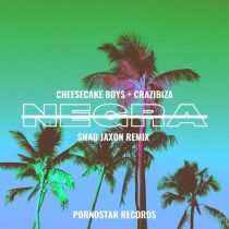 Crazibiza & Cheesecake Boys – Negra  (Shad Jaxon Remix)