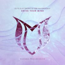 Elite Electronic & Yuri Yavorovskiy – Drive Your Mind