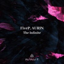 FiveP & AURIN (IN) – The Infinite