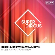 Block & Crown & Atilla  Cetin – Holiday Party Anthem