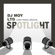 Dj Moy, Dj Moy & LTG Long Travel Groove – Spot Light