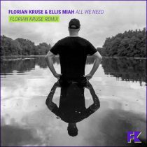 Florian Kruse, Ellis Miah – All We Need (Florian Kruse “Into The Night” Remix)