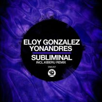 Eloy Gonzalez & Yonandres – Subliminal