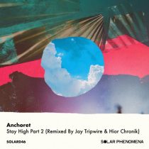 Anchoret – Stay High Part 2 (Remixed By Jay Tripwire & Hior Chronik)